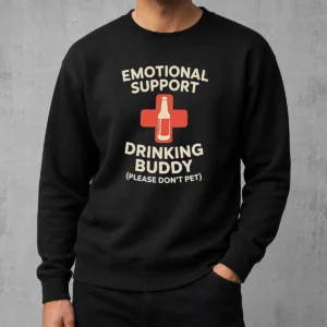 Premium Emotional Support Drinking Buddy Sweater