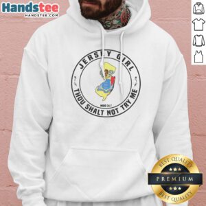 Premium New Jersey Jersey Girl Thou Shalt Not Try Me Mood 24 7 Hoodie featuring a bold statement design.