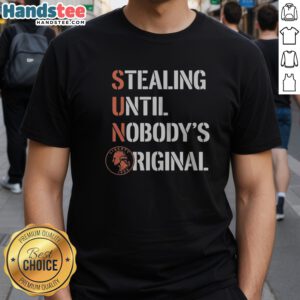 Premium Sun Coin Stealing Until Nobody'S Original Shirt displayed on a neutral background, showcasing vibrant colors.