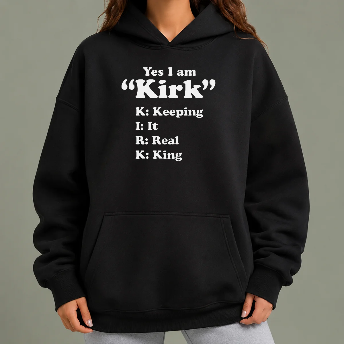 Premium Yes I Am Kirk Keeping It Real King Hoodie