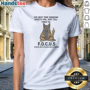 Pretty Becgie Middle Finger The Next Time Someone Upsets You Just Tell Them To Ladies Shirt