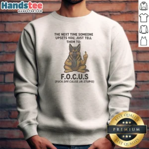 Pretty Becgie Middle Finger The Next Time Someone Upsets You Just Tell Them To Sweatshirt
