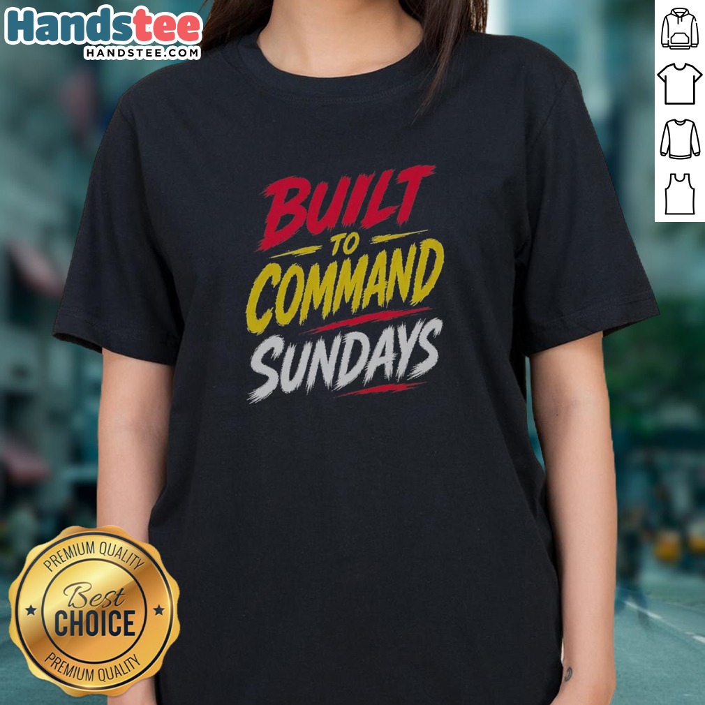 Pretty Built To Command Sundays Shirt on Ladies Shirt Pretty Built To Command Sundays Shirt shown as a ladies shirt preview