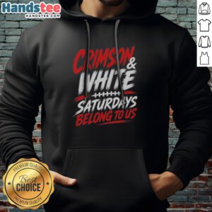 Pretty Crimson And White College Football Saturdays Belong To Us Hoodie showcasing vibrant colors and team spirit.