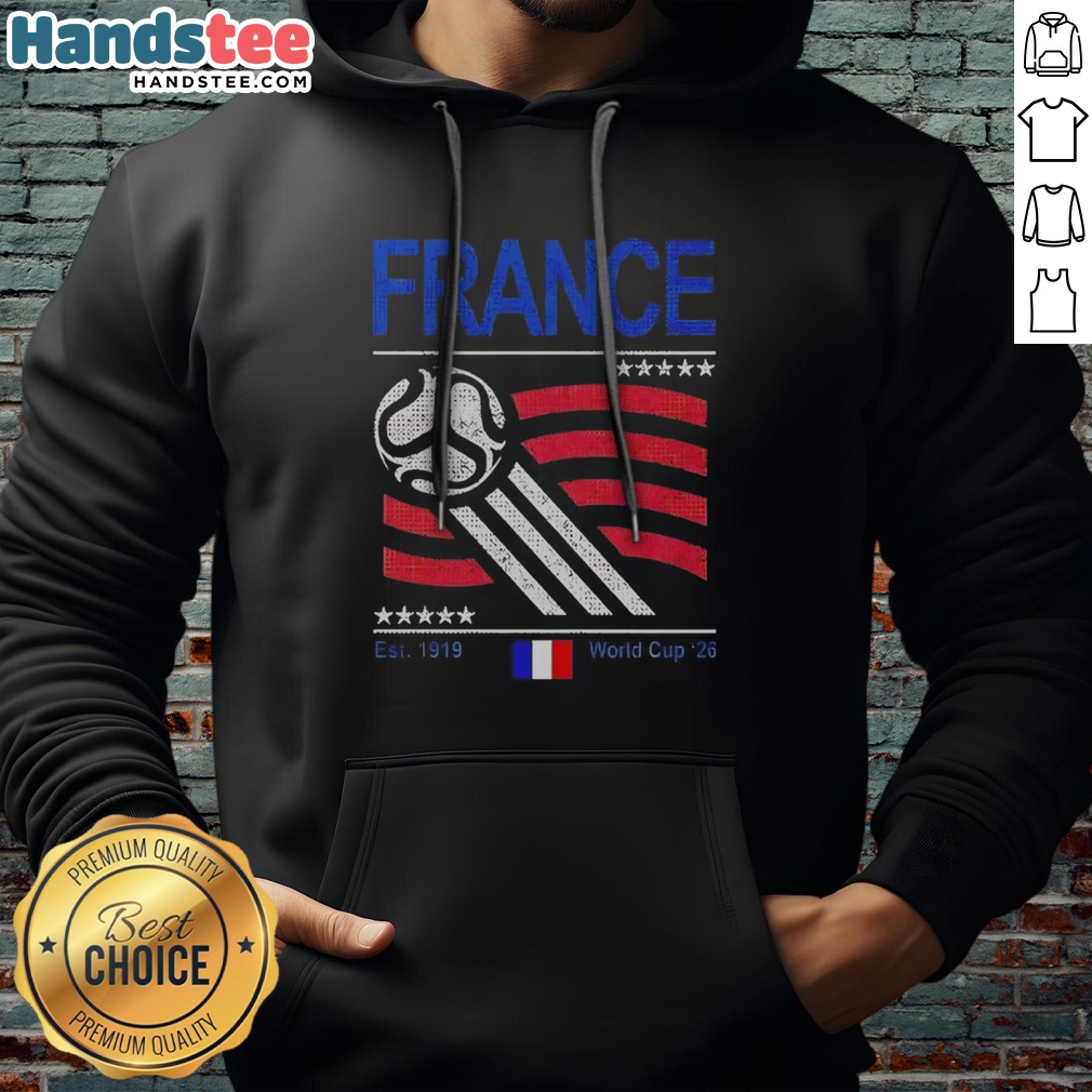Pretty France National Team Est 1919 World Cup 2026 Soccer Football Fan Shirt on Hoodie Pretty France National Team Est 1919 World Cup 2026 Soccer Football Fan Shirt shown as a hoodie preview