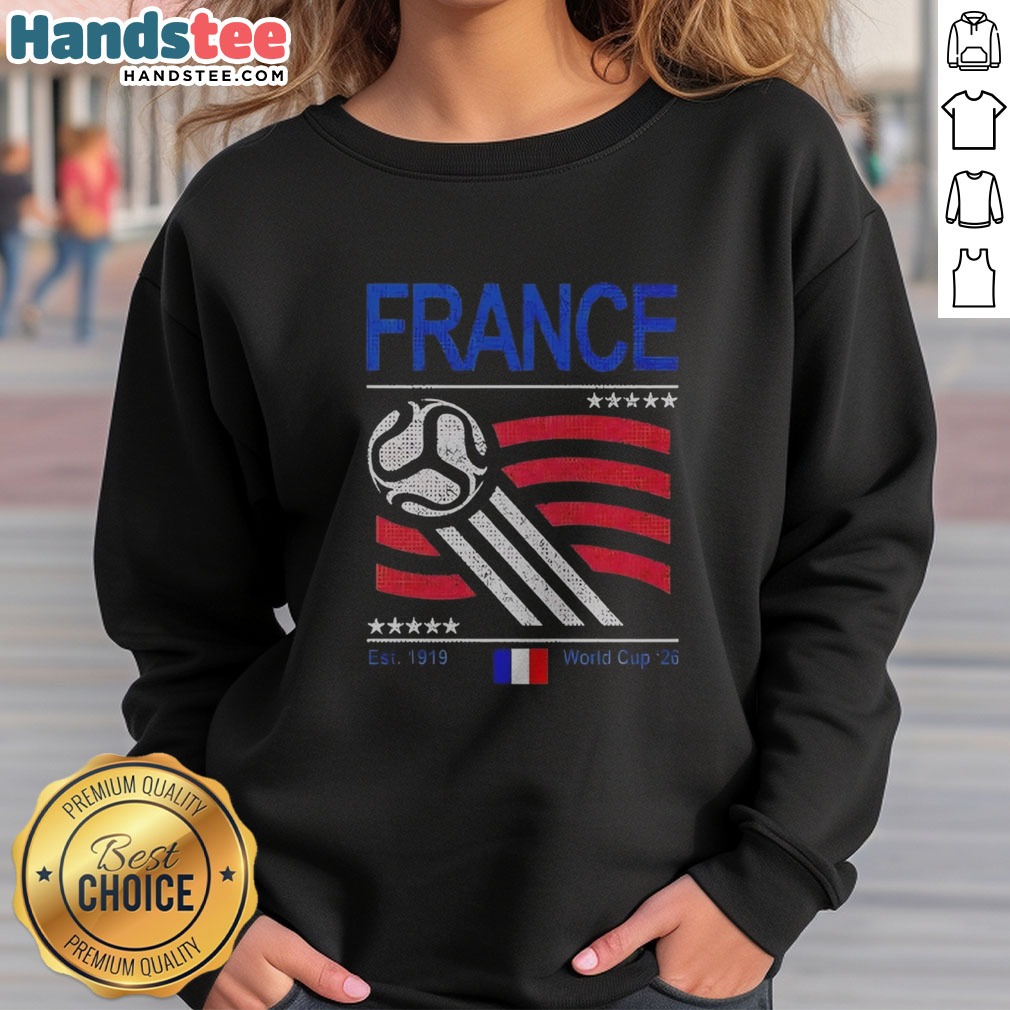 Pretty France National Team Est 1919 World Cup 2026 Soccer Football Fan Shirt on Sweatshirt Pretty France National Team Est 1919 World Cup 2026 Soccer Football Fan Shirt shown as a sweatshirt preview