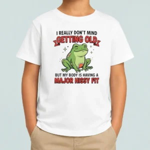 Pretty Frog I Really Don'T Mind Getting Old But My Body Is Having A Major Hissy Fit Kids T-Shirt