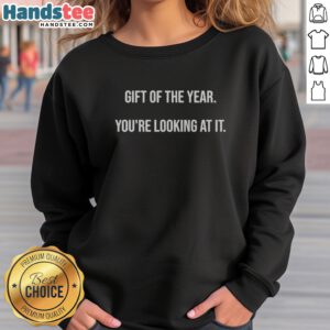 Pretty Gift Of The Year You'Re Looking At It Father'S Day Graphic sweatshirt featuring a fun design for dads.