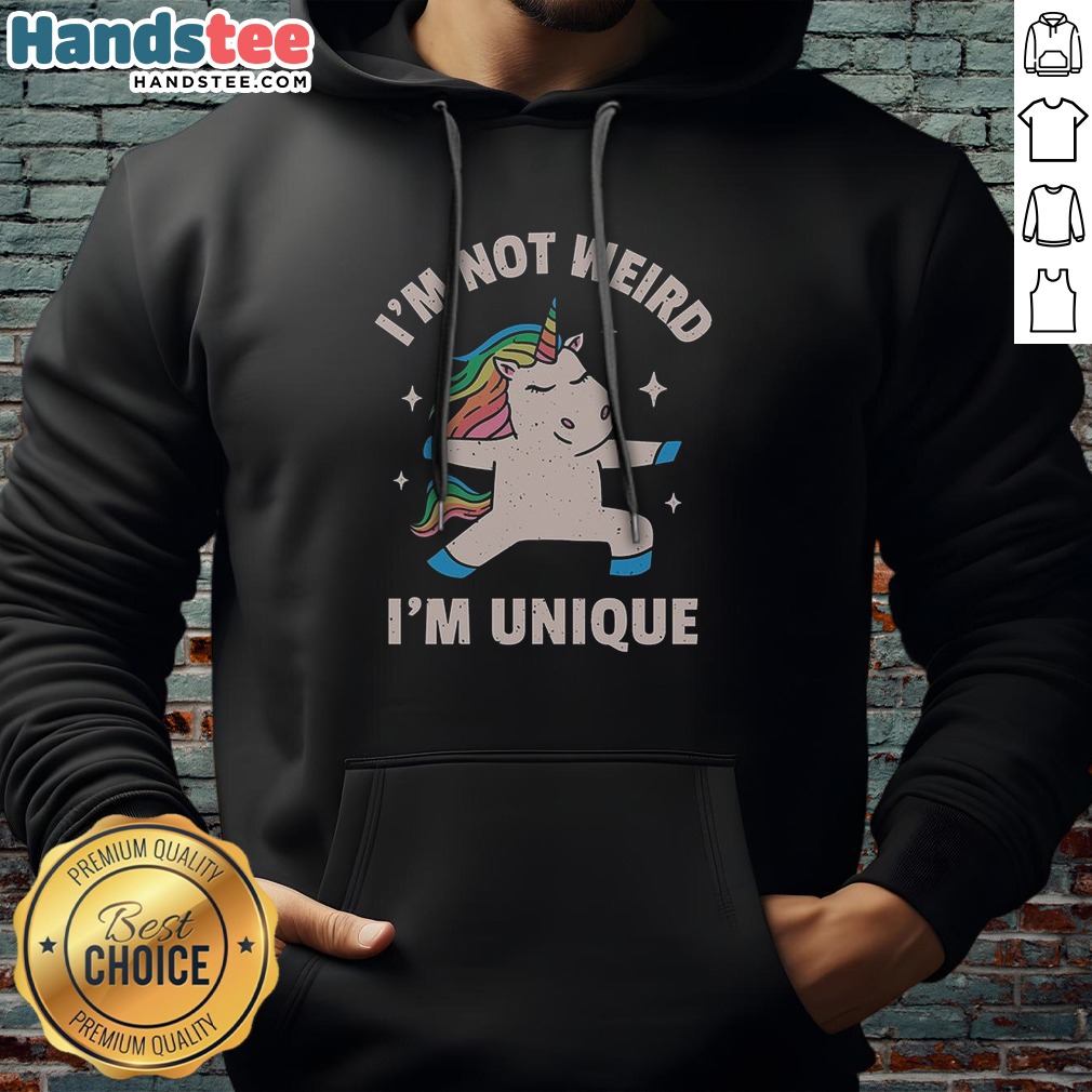 Pretty I'M Not Weird I'M Unique Shirt on Hoodie Pretty I'M Not Weird I'M Unique Shirt shown as a hoodie preview