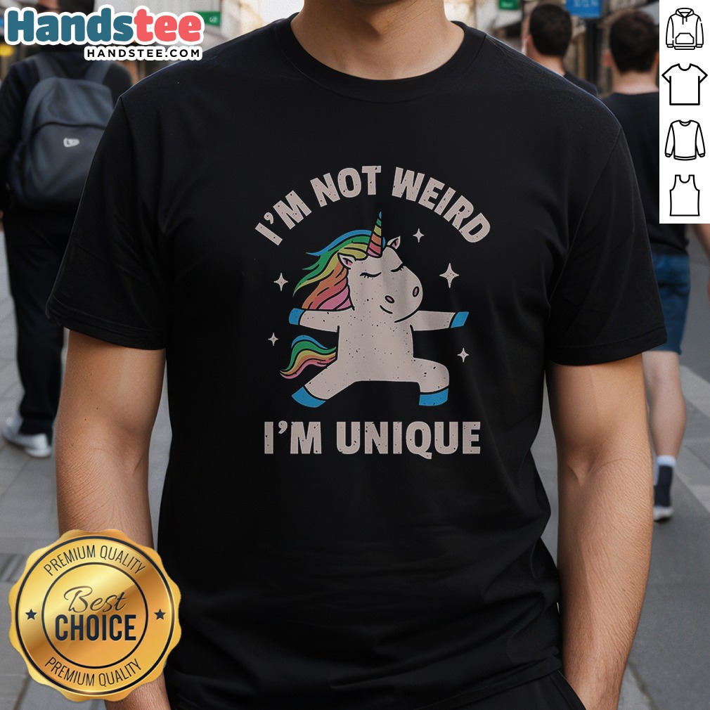 Pretty I'M Not Weird I'M Unique Shirt on Classic Shirt Pretty I'M Not Weird I'M Unique Shirt shown as a classic shirt preview