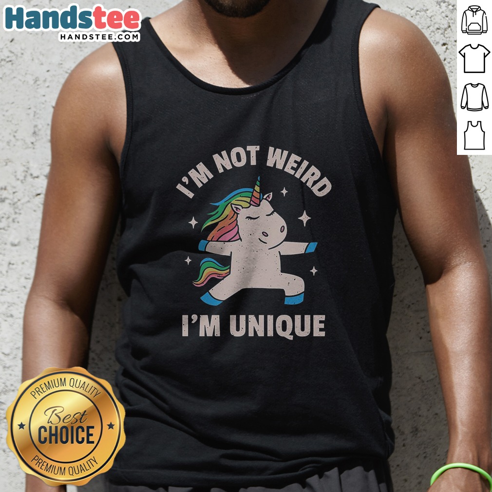 Pretty I'M Not Weird I'M Unique Shirt on Tank Top Pretty I'M Not Weird I'M Unique Shirt shown as a tank top preview