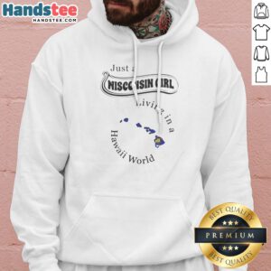 Pretty Just A Wisconsin Girl Living In A Hawaii World Hoodie in soft fabric with white text on a dark background