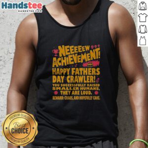 Pretty Neeeeew Achievement Happy Fathers Day Crawler Tank top featuring a fun design for dads