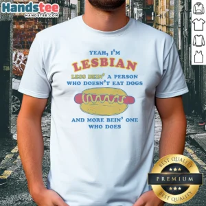 Pretty Yeah Im Lesbian Less Bein A Guy WHO Doesnt Eat Dogs And More Bein One WHO Does