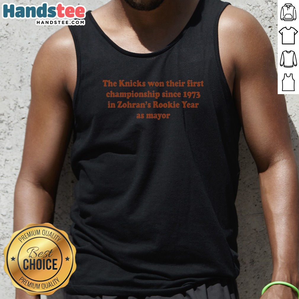 The Knicks Won Their First Championship Since 1973 In Zohran'S Rookie Year Tank Top
