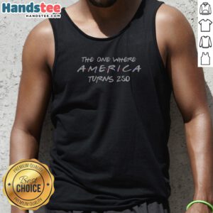 The One Where America Turns 250 Tank Top