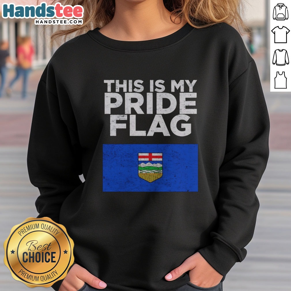 Top Alberta Is My Pride Flag Nationalroast Shirt on Sweatshirt Top Alberta Is My Pride Flag Nationalroast Shirt shown as a sweatshirt preview
