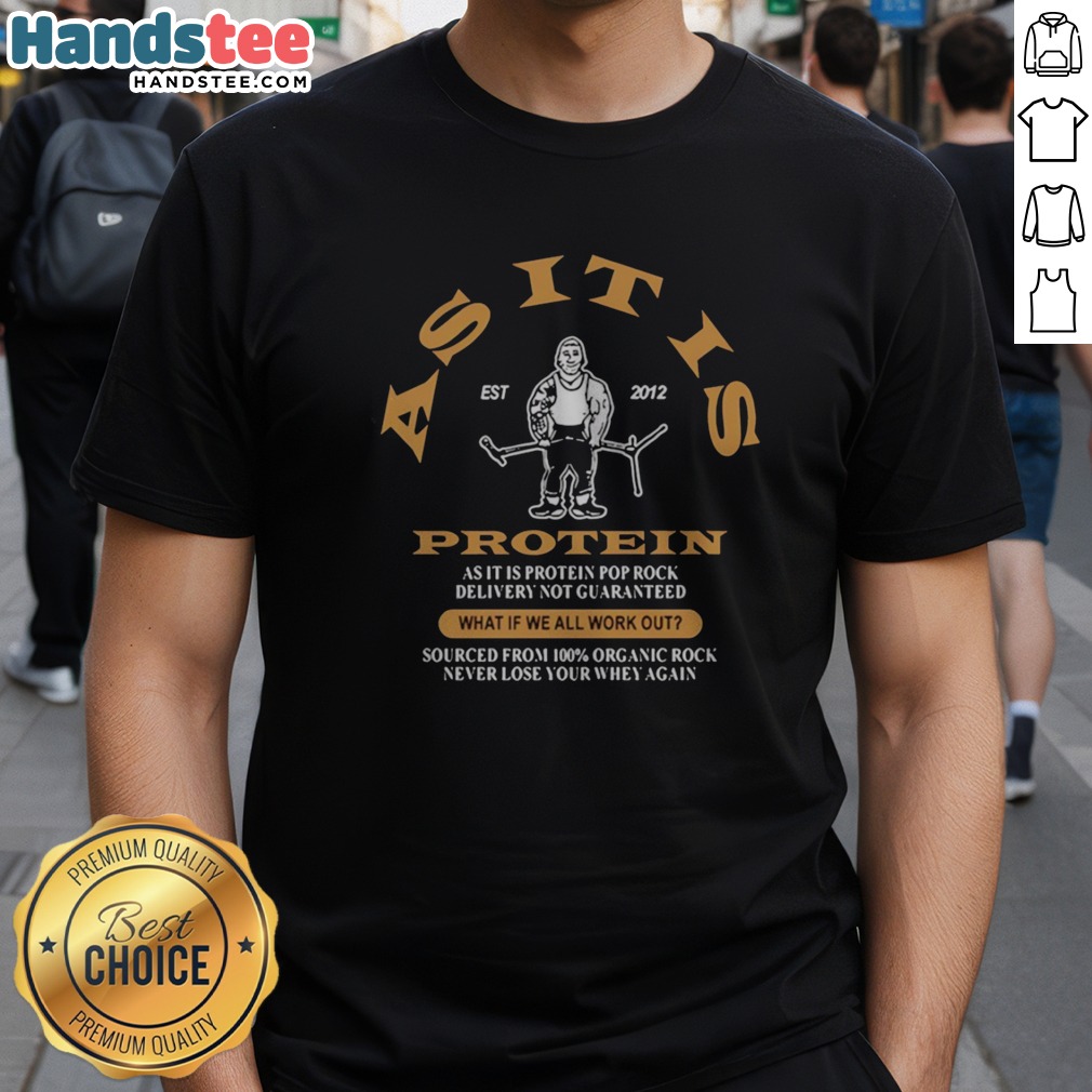 Top Asitus Est 2012 Protein As It Is Pop Rock Delivery Not Guaranteed Shirt on Classic Shirt Top Asitus Est 2012 Protein As It Is Pop Rock Delivery Not Guaranteed Shirt shown as a classic shirt preview