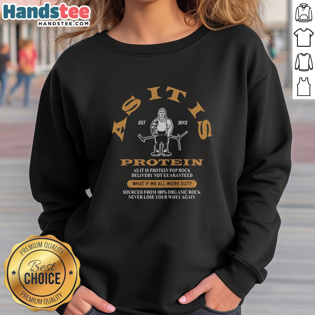 Top Asitus Est 2012 Protein As It Is Pop Rock Delivery Not Guaranteed Shirt on Sweatshirt Top Asitus Est 2012 Protein As It Is Pop Rock Delivery Not Guaranteed Shirt shown as a sweatshirt preview