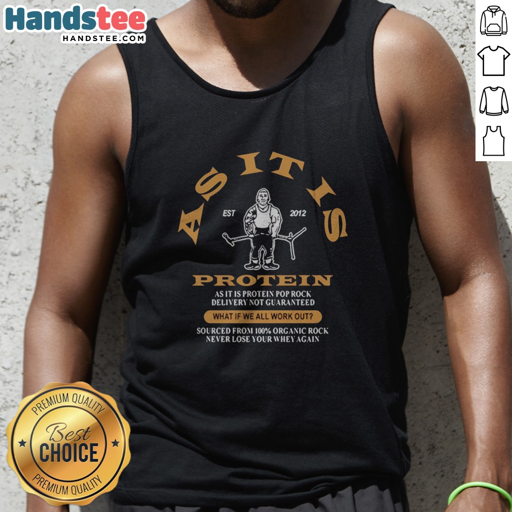 Top Asitus Est 2012 Protein As It Is Pop Rock Delivery Not Guaranteed Shirt on Tank Top Top Asitus Est 2012 Protein As It Is Pop Rock Delivery Not Guaranteed Shirt shown as a tank top preview