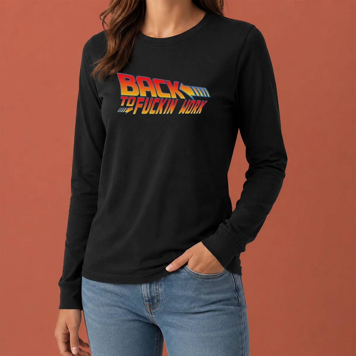 Top Back To Fuckin Work Long Sleeve Shirt