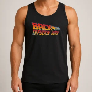 Top Back To Fuckin Work Tank Top