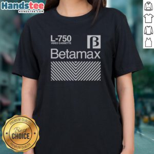 Top Betamax L 750 Video Cassette Ladies Shirt featuring a retro design and comfortable fit.