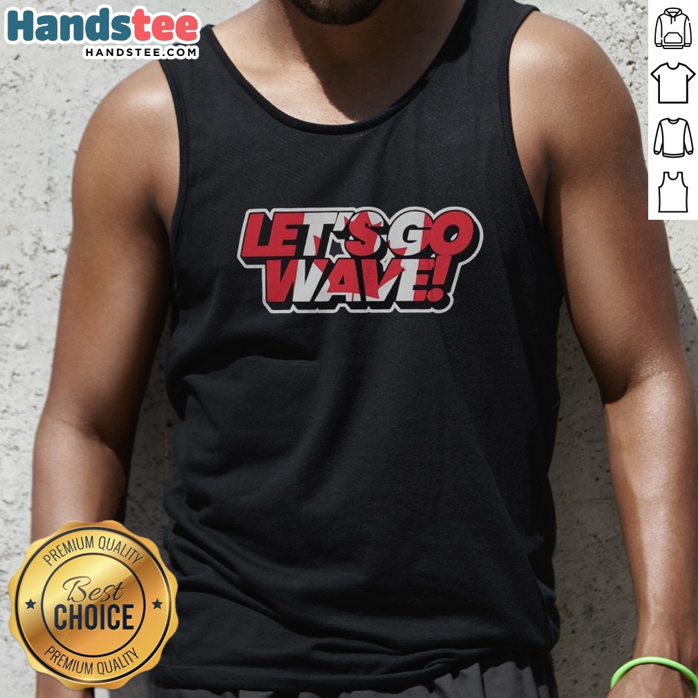 Top Canada Team Canada Maple Leaf Olympics World Cup Commonwealth Games Lets Go Wave Shirt on Tank Top Top Canada Team Canada Maple Leaf Olympics World Cup Commonwealth Games Lets Go Wave Shirt shown as a tank top preview