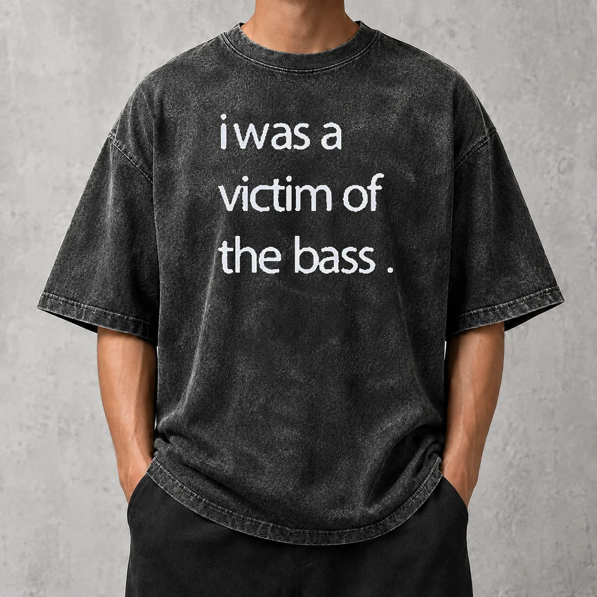 Top I Was A Victim Of The Bass Washed T-Shirt