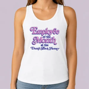 Awesome Employee Of The Month At The Dumb Bitch Factory Tank Top