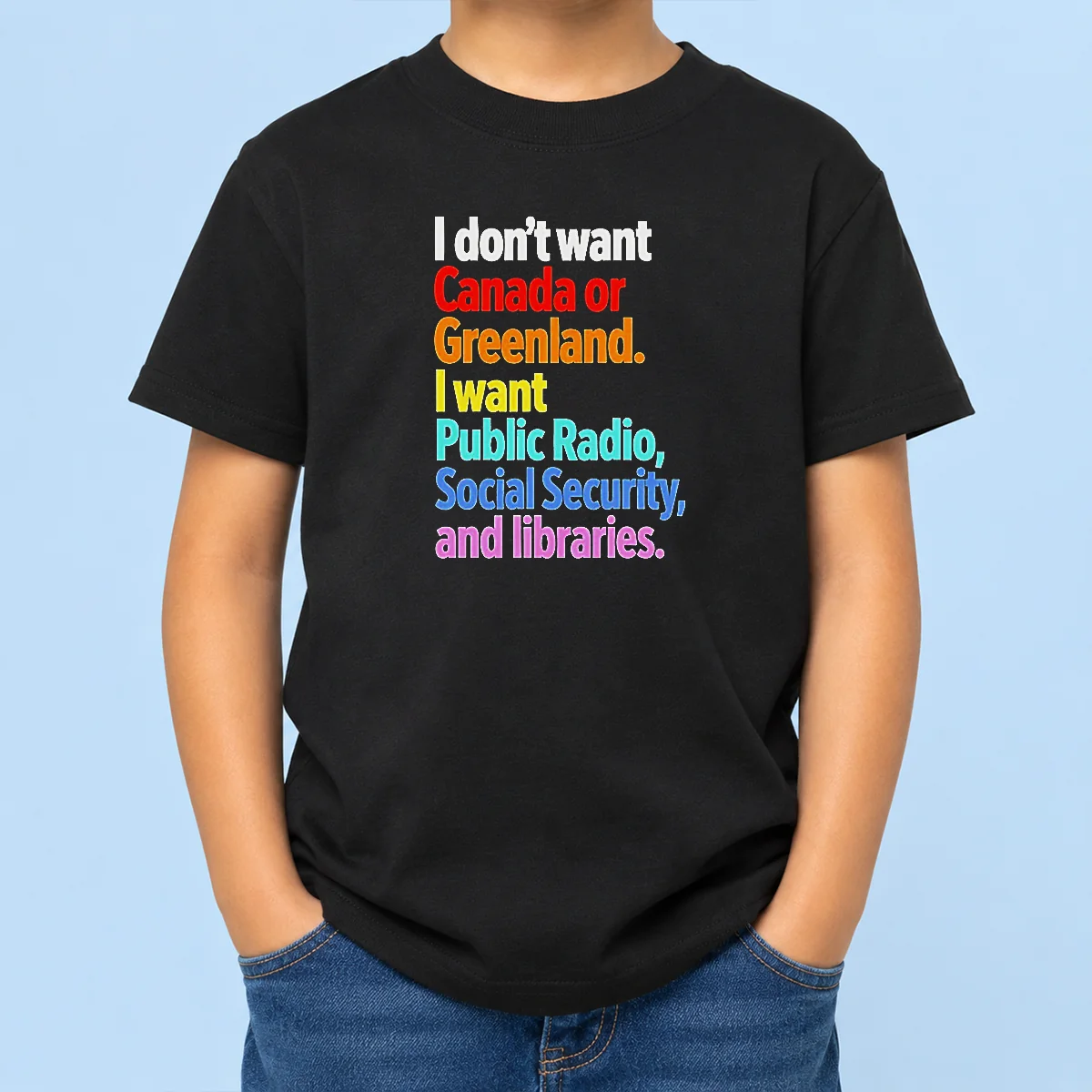 Awesome Funny I Don'T Want Canada Or Greenland I Want Public Radio Social Security And Libraries Kids T-Shirt
