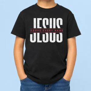 Awesome Jesus Above Every Name Inspirational Faith Lovers Kids T-Shirt