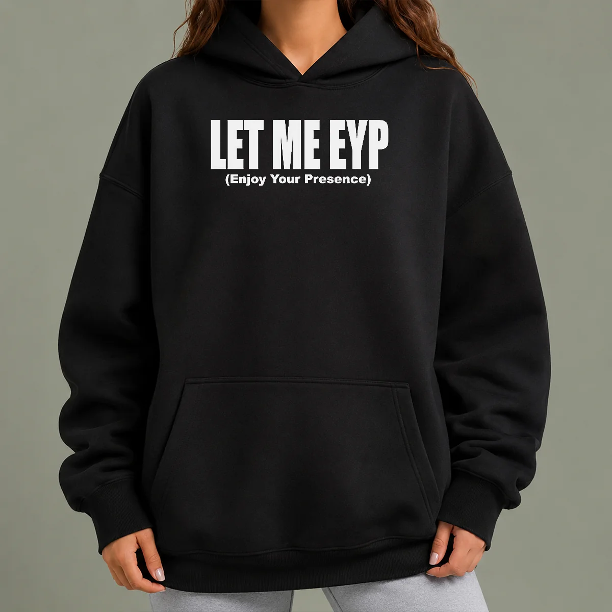 Funny Let Me EYP Enjoy Your Presence Slogan Inspirational Quote Hoodie