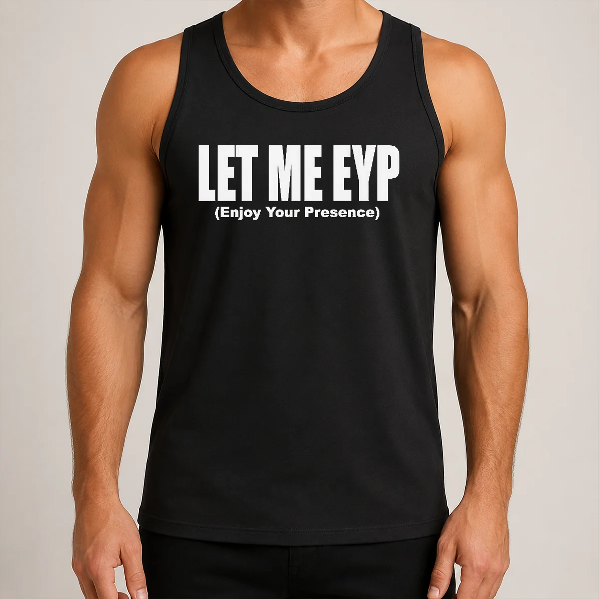 Funny Let Me EYP Enjoy Your Presence Slogan Inspirational Quote Tank Top