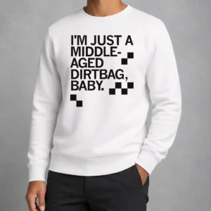 Funny Nice Middle Aged Dirt Bag Sweater