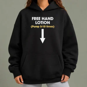 Good Free Hand Lotion Pump 5 10 Times Hoodie