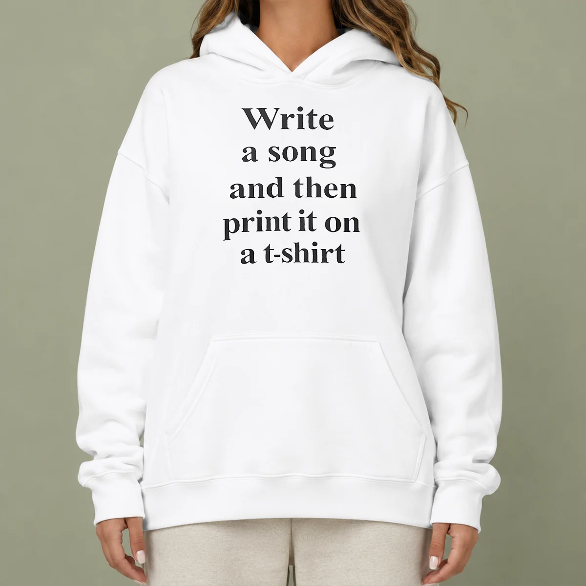 Good Funny Write A Song And Then Print It On A Hoodie featuring a comfortable pullover with front pocket and drawstring hood