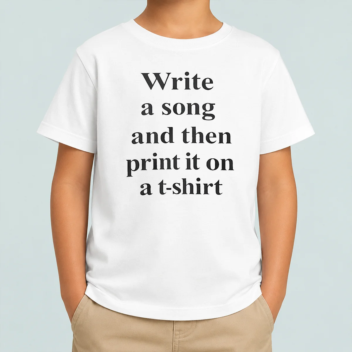 Good Funny Write A Song And Then Print It On A Kids T-Shirt