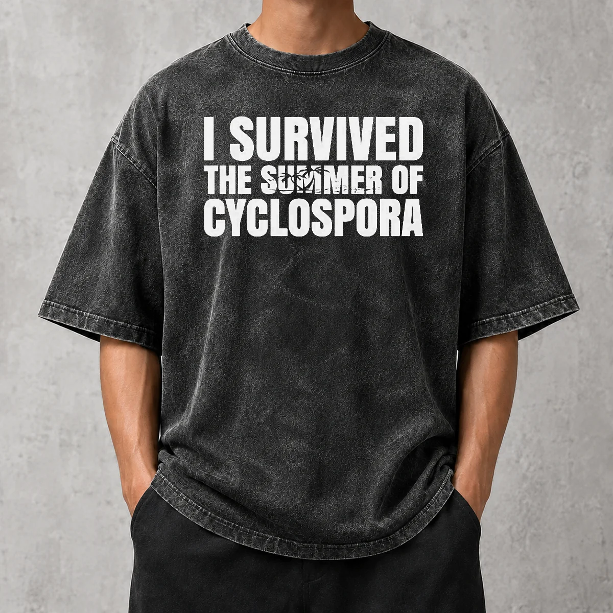 Good Hot I Survived The Summer Of Cyclospora Washed T-Shirt