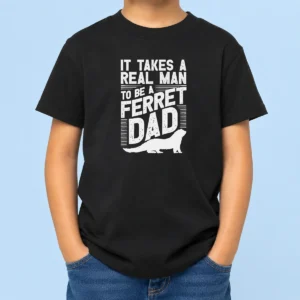 Good It Takes A Real Man To Be A Ferret Dad Pet Owner Kids T-Shirt