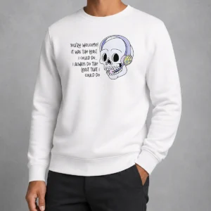 Good You'Re Welcome It Was The Least I Could Do Skull Sweater