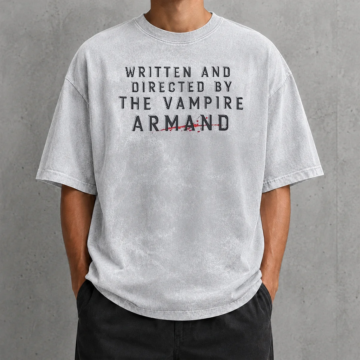 Happy Nice Written And Directed By The Vampire Armand Washed T-Shirt
