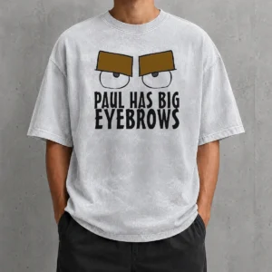Happy Paul Has Big Eyebrows Washed T-Shirt