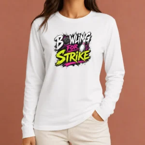 Happy Premium Bowling For Strike Streetwear Long Sleeve Shirt