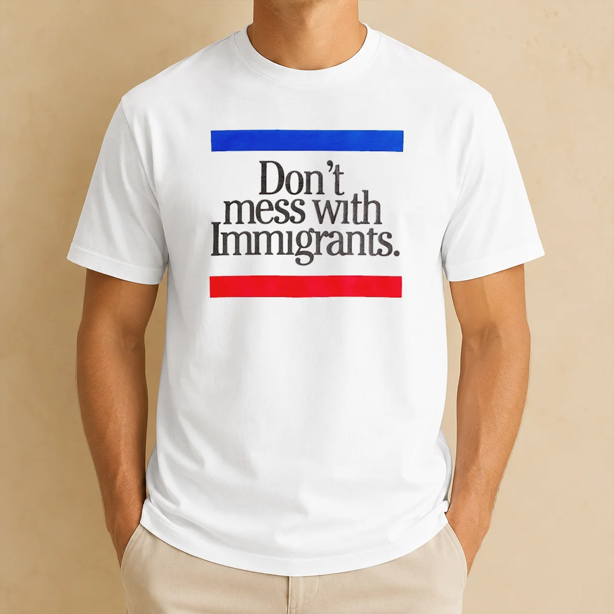 Hot Don'T Mess With Immigrants Shirt Hot Don'T Mess With Immigrants Shirt