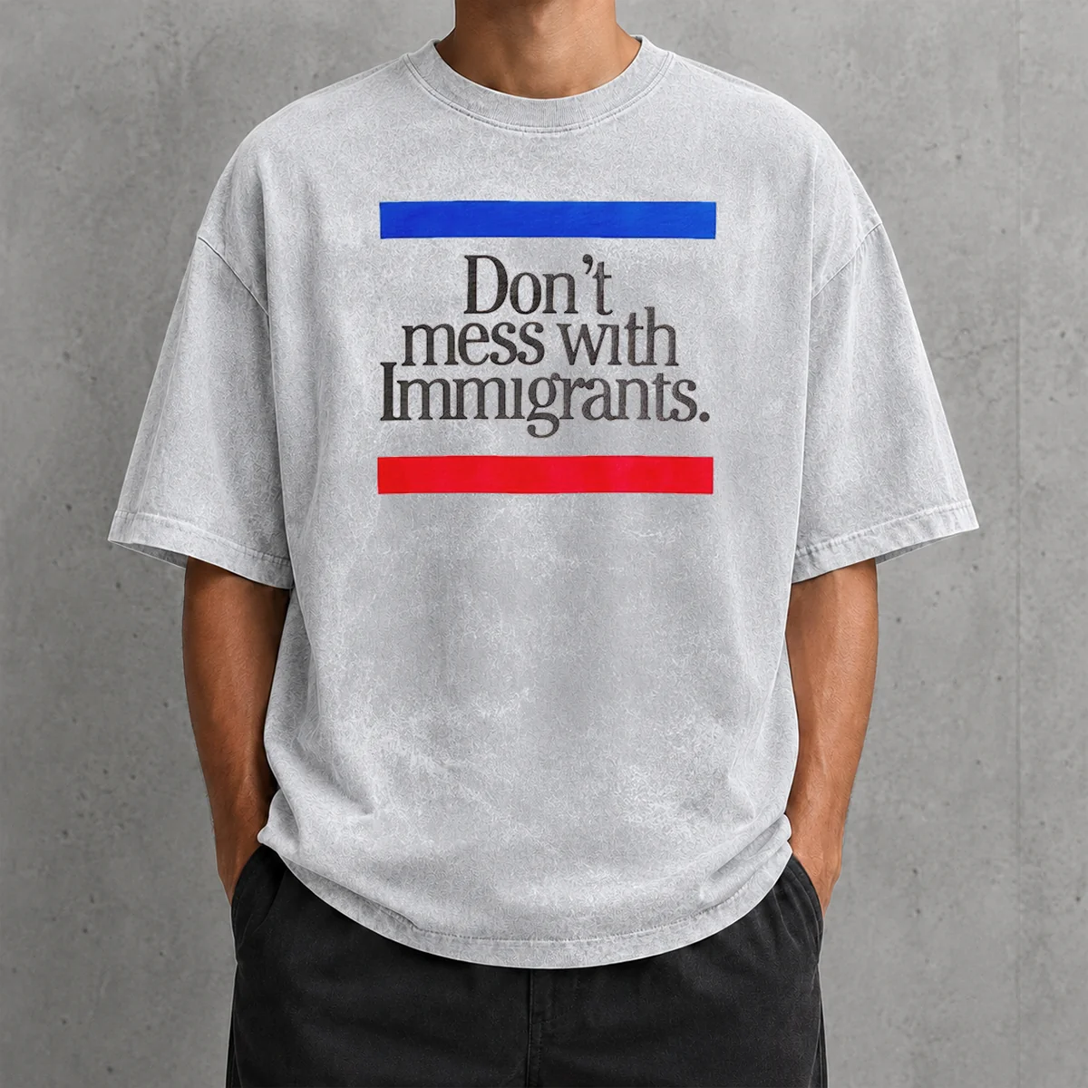 Hot Don'T Mess With Immigrants Washed T-Shirt