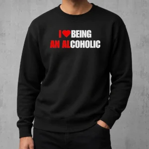 Hot Funny I Love Being An Alcoholic Sweater