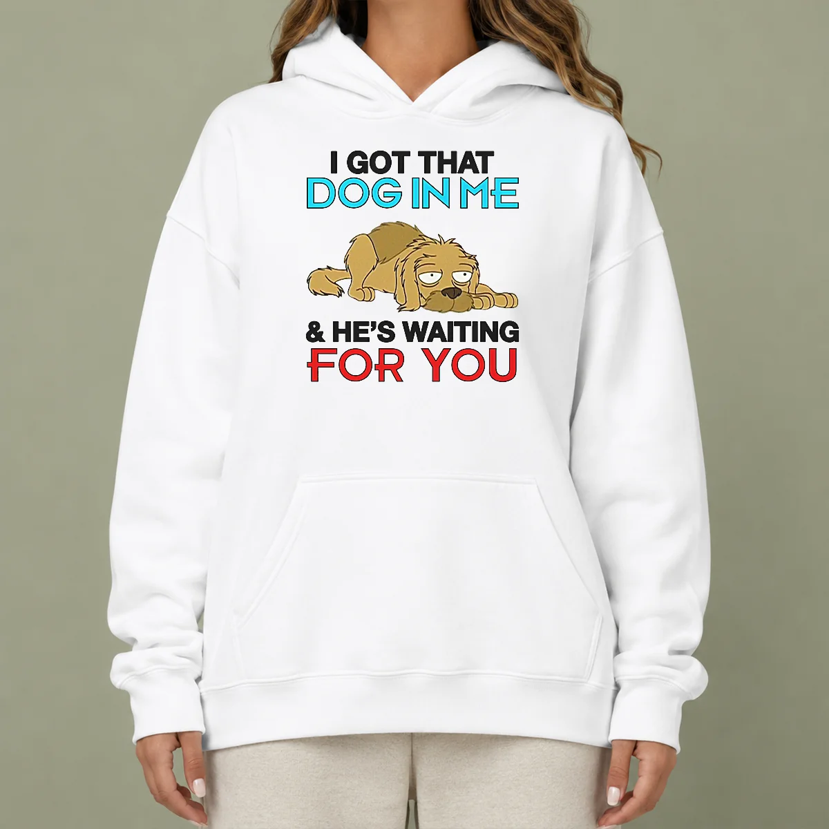 Hot I Got That Dog In Me And He'S Waiting For You Hoodie