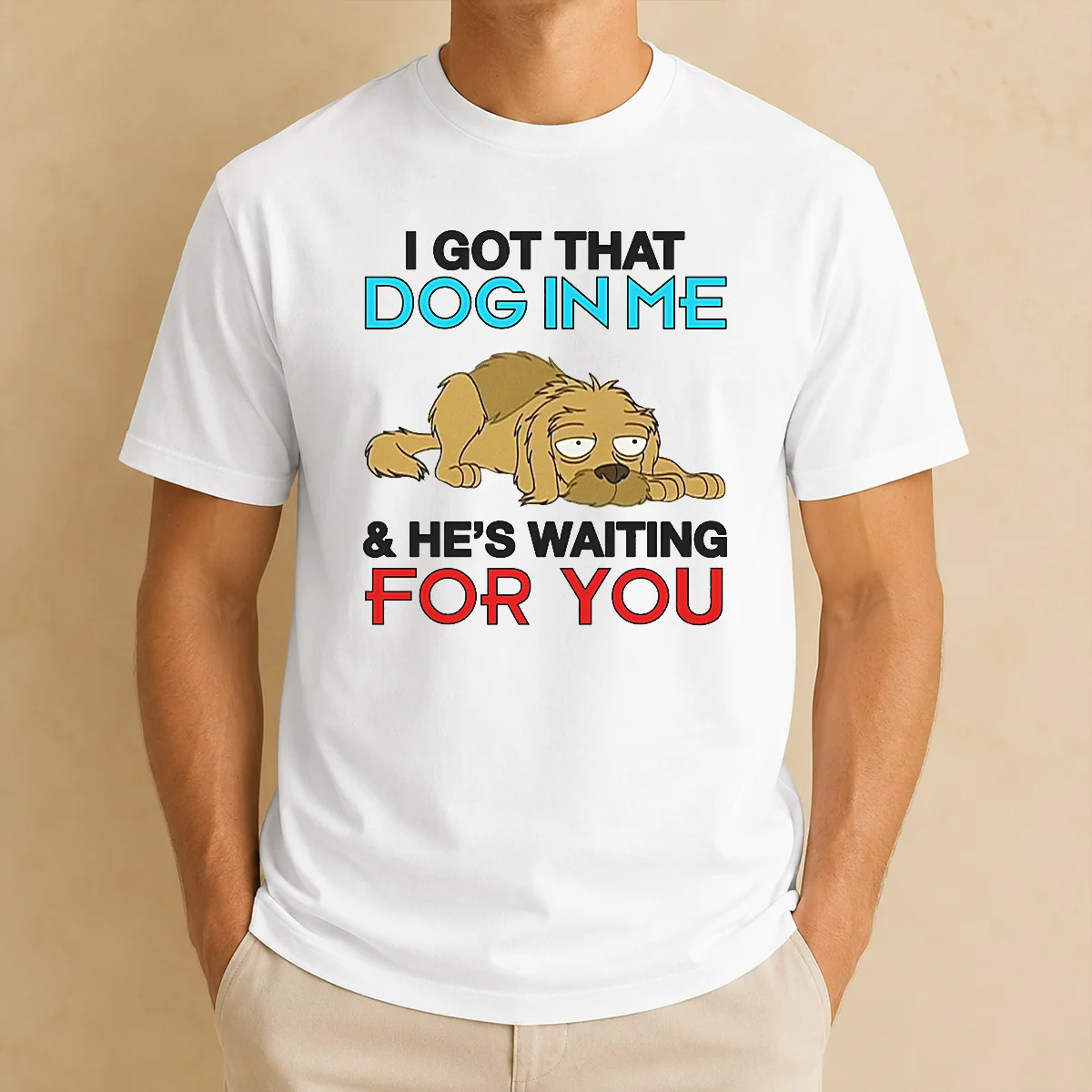 Hot I Got That Dog In Shirt Hot I Got That Dog In Shirt