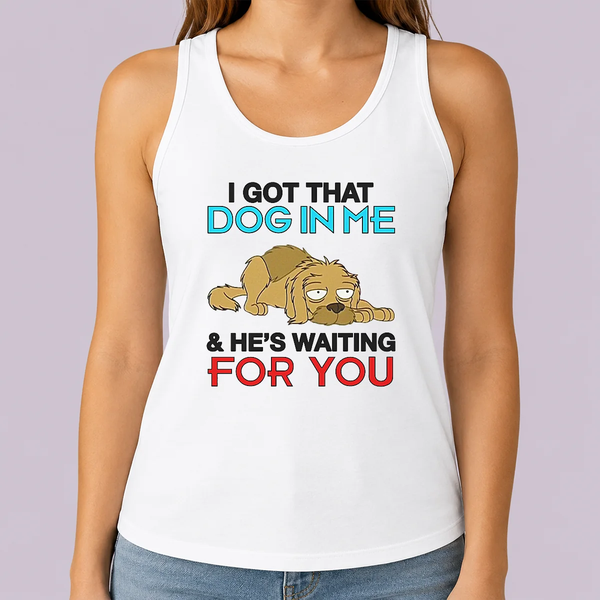 Hot I Got That Dog In Me And He'S Waiting For You Tank Top
